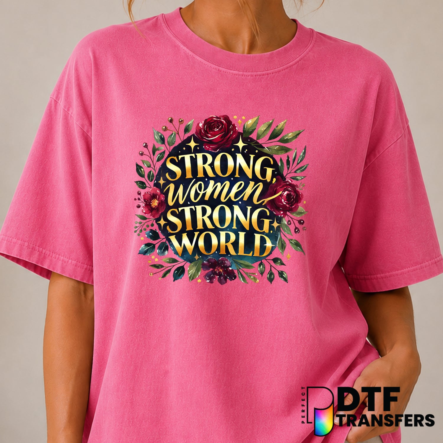 Strong Women Strong World – Women Empowerment DTF Transfer (view 2 of 2) – by Perfect DTF Transfers – Premade DTF Transfer...