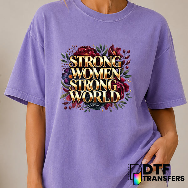 STRONG WOMEN STRONG WORLD – Women Empowerment DTF Transfer (view 2 of 2) – by Perfect DTF Transfers – Premade DTF Transfer...