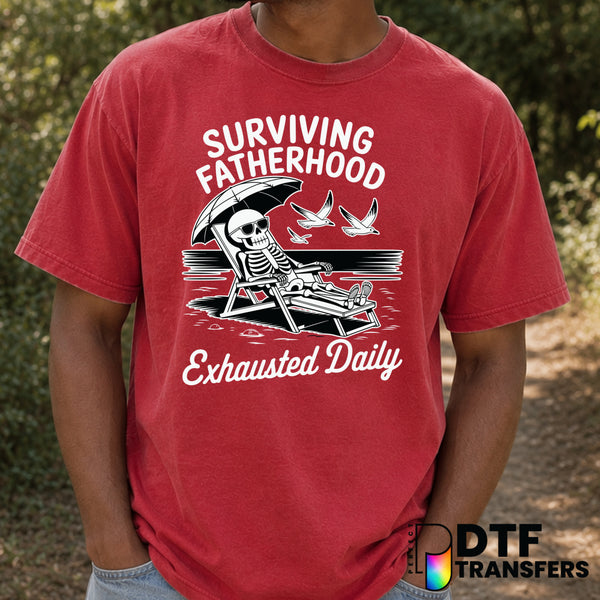 Surviving Fatherhood Always Exhausted Father's Day – DTF Transfer (view 1 of 2) – by Perfect DTF Transfers – Premade DTF T...