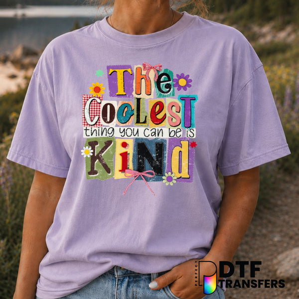 The Coolest Thing You Can Be Is Kind – Anti-Bullying DTF Transfer (view 1 of 2) – by Perfect DTF Transfers – Premade DTF T...