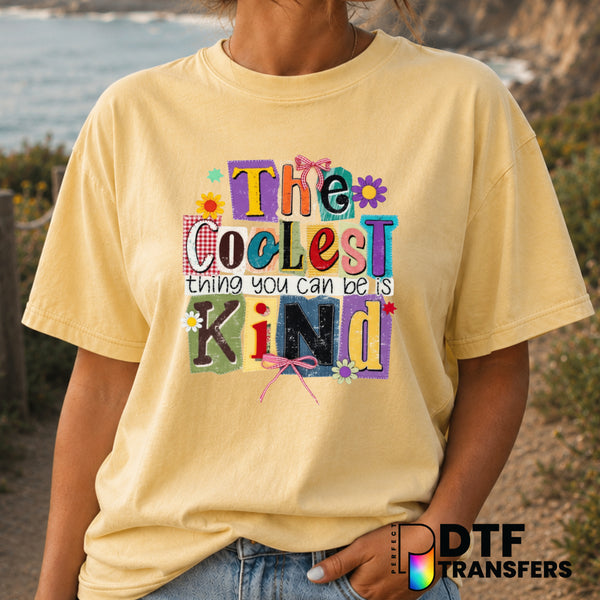 The Coolest Thing You Can Be Is Kind – Anti-Bullying DTF Transfer (view 2 of 2) – by Perfect DTF Transfers – Premade DTF T...