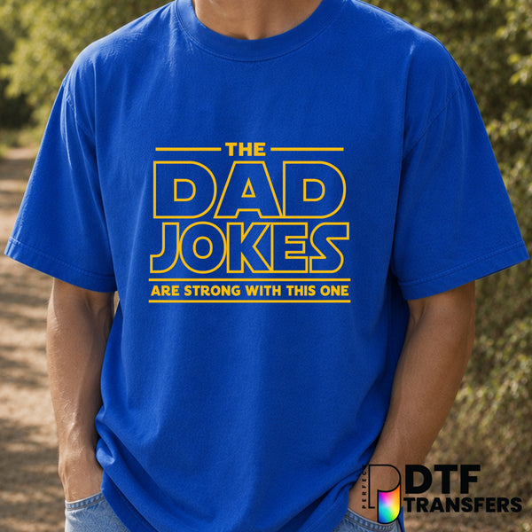 The Dad Jokes Are Strong With This One – Father's Day DTF Transfer (view 2 of 2) – by Perfect DTF Transfers – Premade DTF...