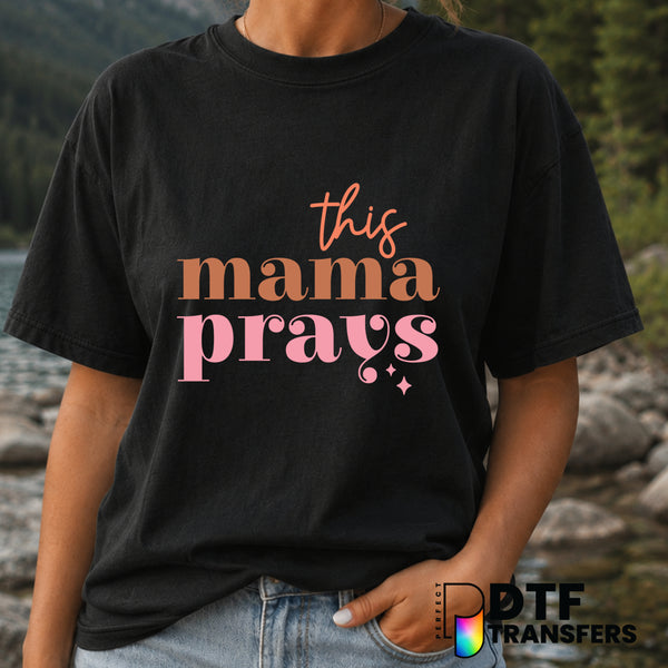 This Mama Prays – Mother's Day DTF Transfer (view 1 of 2) – by Perfect DTF Transfers – Premade DTF Transfers – Mother's Da...
