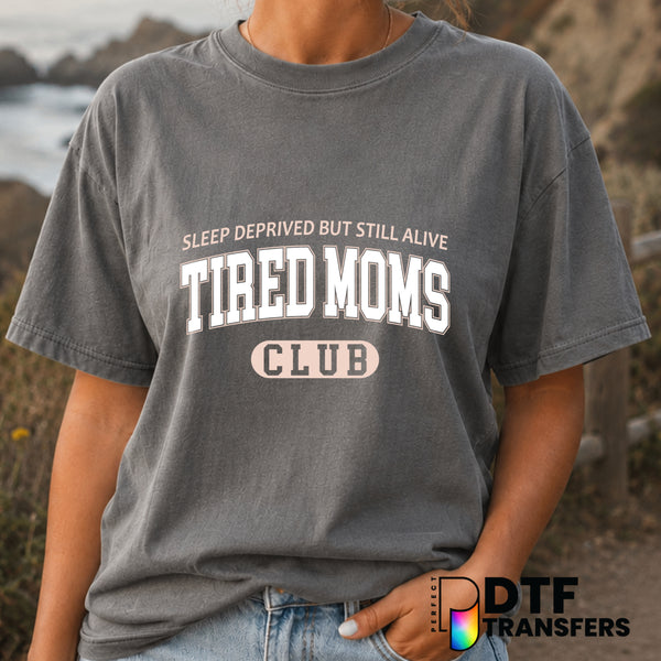 Tired Mom's Club Mother's Day – DTF Transfer (view 1 of 2) – by Perfect DTF Transfers – Premade DTF Transfers – Mother's D...