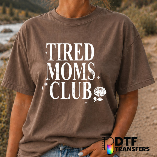 Tired Moms Club – Mother's Day DTF Transfer (view 1 of 2) – by Perfect DTF Transfers – Premade DTF Transfers – Mother's Da...