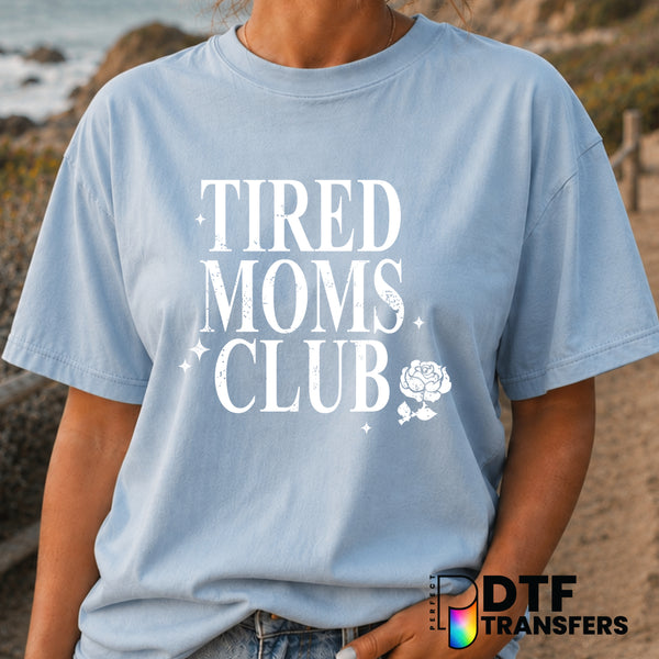 Tired Moms Club – Mother's Day DTF Transfer (view 2 of 2) – by Perfect DTF Transfers – Premade DTF Transfers – Mother's Da...