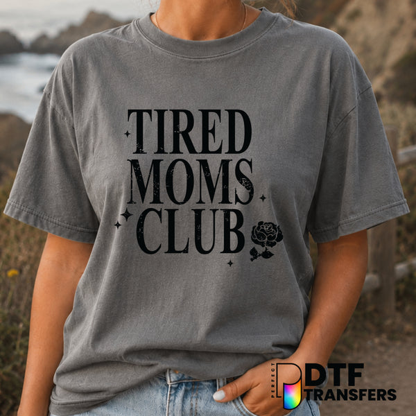 Tired Moms Club – Mother's Day DTF Transfer (view 2 of 2) – by Perfect DTF Transfers – Premade DTF Transfers – Mother's Da...