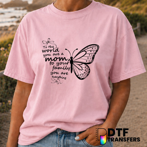 To The World You Are A Mom To Your Family You Are Everything – Mother's Day DTF Transfer (view 2 of 2) – by Perfect DTF Tr...