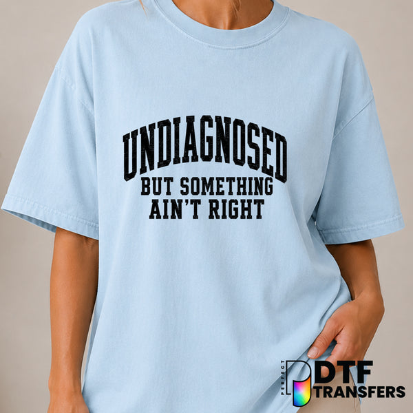 Undiagnosed But Something Aint Right – Mental Health Awareness DTF Transfer (view 1 of 2) – by Perfect DTF Transfers – Pre...