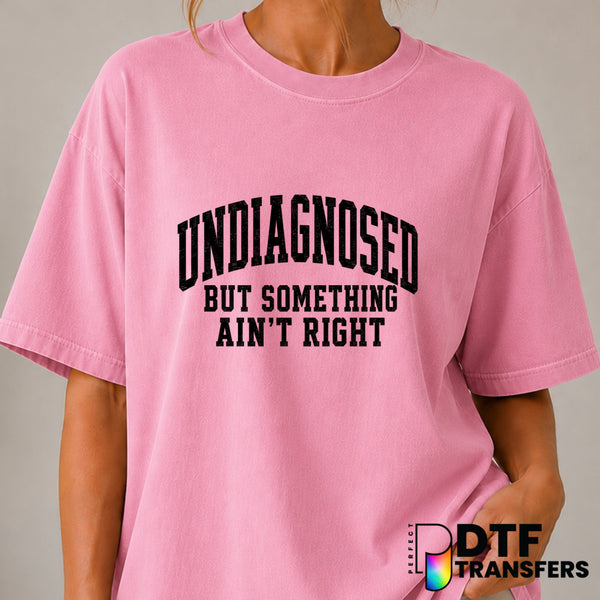 Undiagnosed But Something Aint Right – Mental Health Awareness DTF Transfer (view 2 of 2) – by Perfect DTF Transfers – Pre...