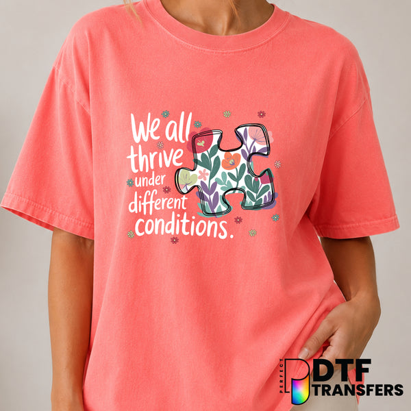 We All Thrive Under Different Conditions – Autism Awareness DTF Transfer (view 1 of 2) – by Perfect DTF Transfers – Premad...