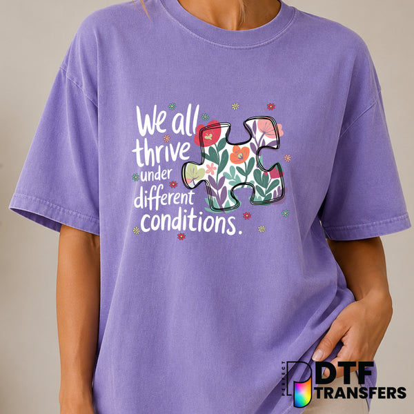 We All Thrive Under Different Conditions – Autism Awareness DTF Transfer (view 2 of 2) – by Perfect DTF Transfers – Premad...
