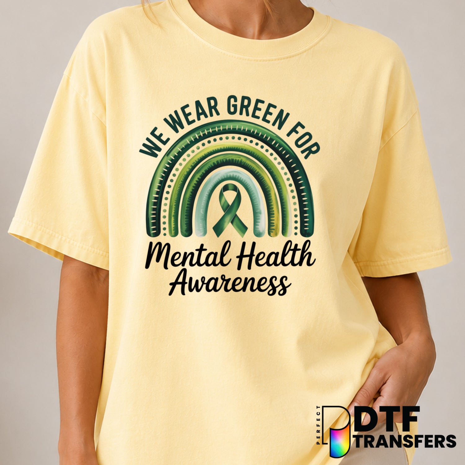 We Wear Green For Mental Health Awareness – Mental Health Awareness DTF Transfer (view 1 of 2) – by Perfect DTF Transfers...