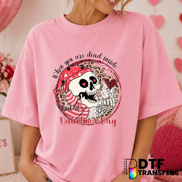 When You Are Dead Inside But It's Valentine's Day – Valentine's Day DTF Transfer (view 2 of 2) – by Perfect DTF Transfers...