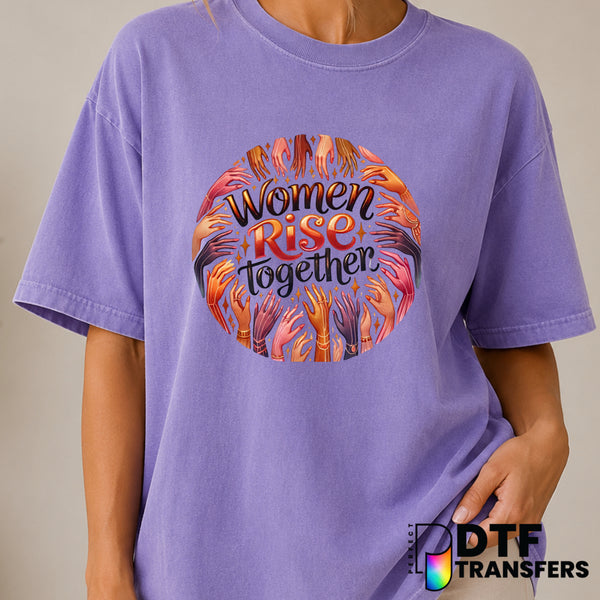 WOMEN RISE TOGETHER – Women Empowerment DTF Transfer (view 2 of 2) – by Perfect DTF Transfers – Premade DTF Transfers – Wo...