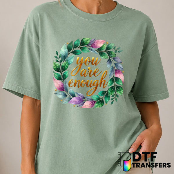You Are Enough – Women Empowerment DTF Transfer (view 2 of 2) – by Perfect DTF Transfers – Premade DTF Transfers – Women E...