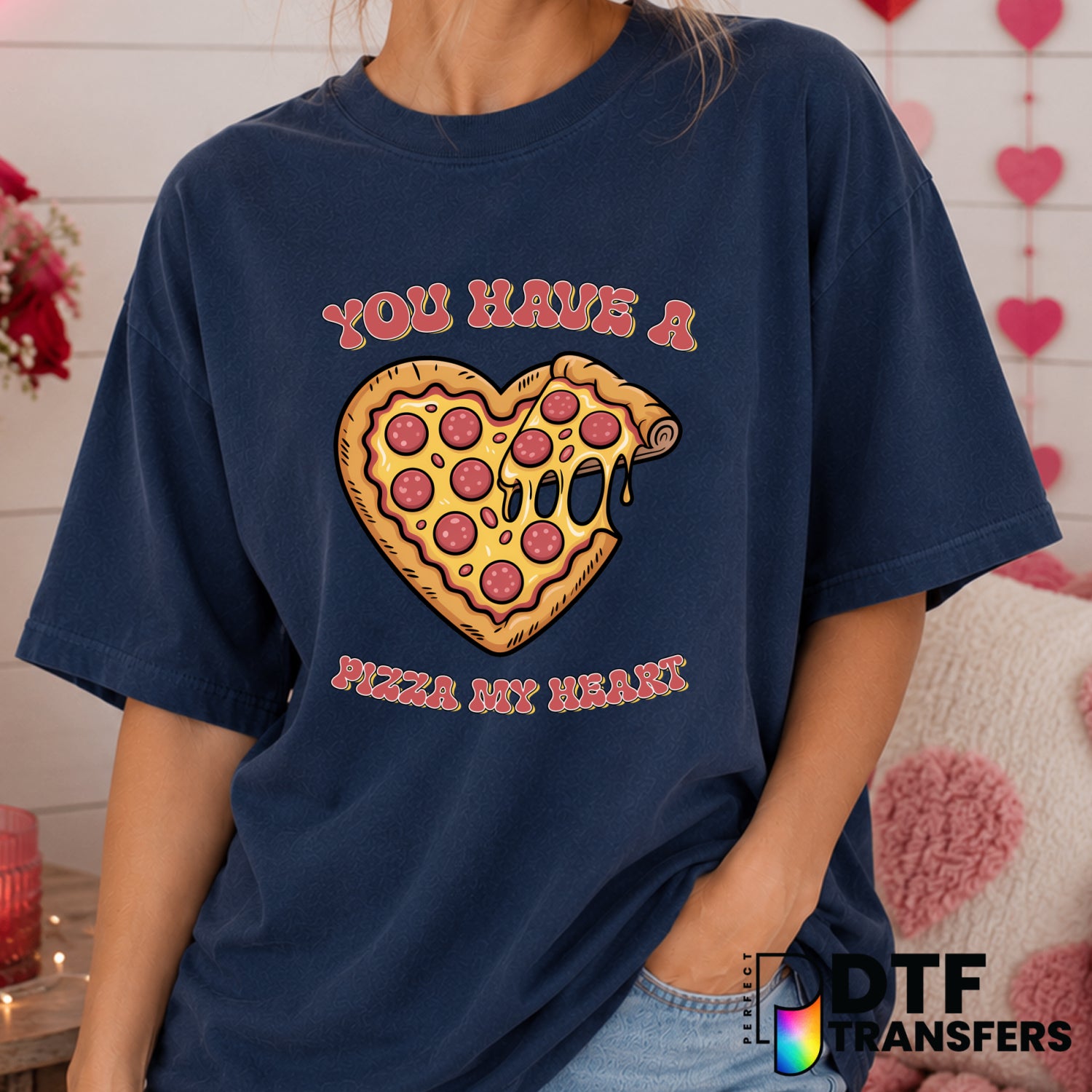 You Have A Pizza My Heart – Valentine's Day DTF Transfer (view 1 of 2) – by Perfect DTF Transfers – Premade DTF Transfers...